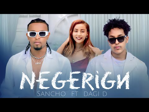 Dagi D ft Sancho gebre - Negerign - ዳጊ ዲ ft ሳንቾ ገብሬ - ንገሪኝ -New Ethiopian music 2025(Official video)