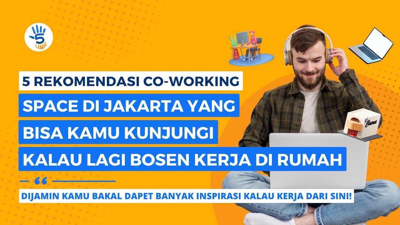 5 REKOMENDASI CO-WORKING SPACE DI JAKARTA KALAU LAGI BOSAN KERJA DI RUMAH | LIMA OFFICIAL