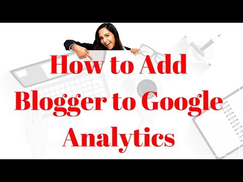 How to Add Blogger to Google Analytics