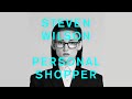 Steven Wilson - PERSONAL SHOPPER (Official Audio)