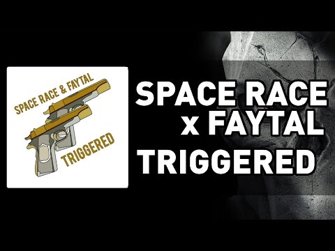 Space Race x Faytal - Triggered