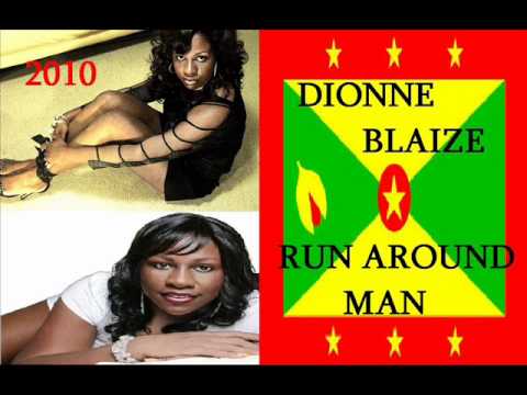 DIONNE BLAIZE - RUN AROUND MAN - GRENADA SOCA 2010