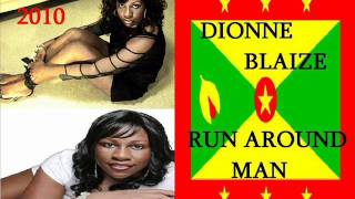 DIONNE BLAIZE - RUN AROUND MAN - GRENADA SOCA 2010