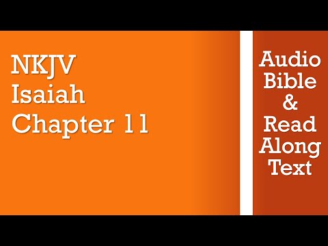 Isaiah 11 - NKJV (Audio Bible & Text)