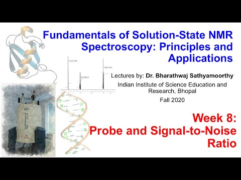 Fundamentals of Solution-state NMR Spectroscopy | Week 8 | Probe and SNR