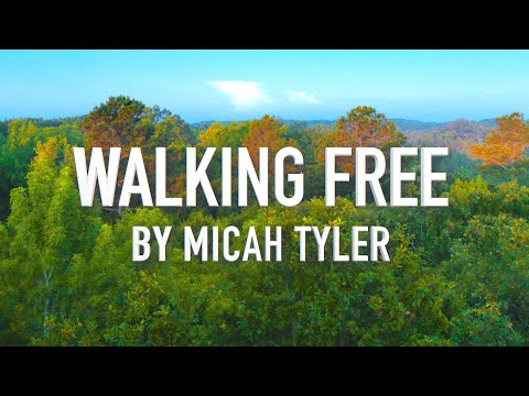 Walking Free by Micah Tyler [Lyric Video]