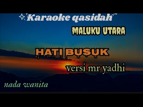Karaoke qasidah Hati busuk Versi (mr yhadi💯) Nada wanita