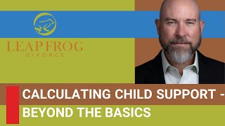 Calculating Child Support - Beyond The Basics