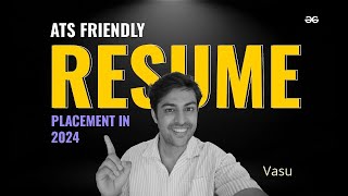 ATS Friendly Resume for Placement in 2024!!! GeeksforGeeks Development