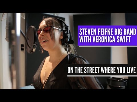 Steven Feifke Big Band with Veronica Swift - On The Street Where You Live