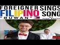 Buwan |Foreigner sings FILIPINO song buwan by Juan Karlos|