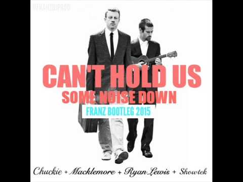 Macklemore Vs Chuckie Vs Showtek - Hold Some Noise Down (Franz Bootleg 2015) @Franzdjprod