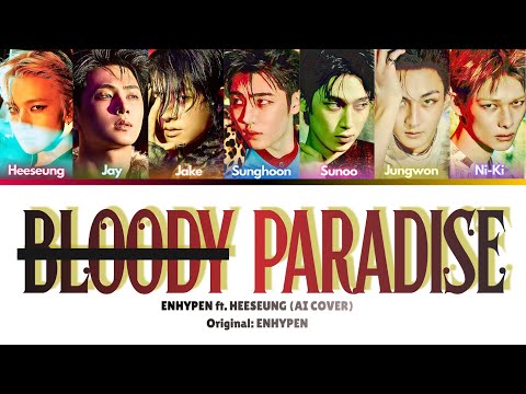 ENHYPEN ft. HEESEUNG (OT7 Version) of &lsquo;Bloody Paradise&rsquo; (Original by ENHYPEN)