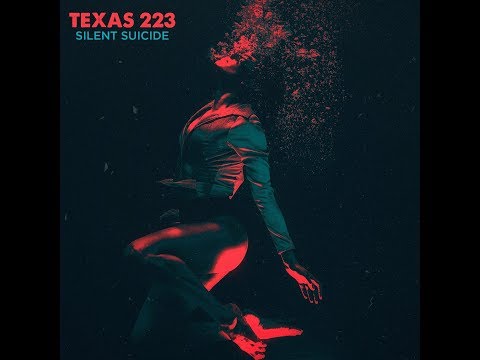 TEXAS 223 - Silent Suicide (New Single)