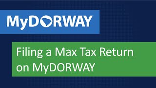 How to File a Max Tax Return on MyDORWAY