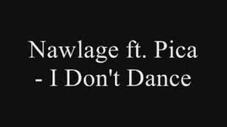 Nawlage ft. Pica - I Don't Dance