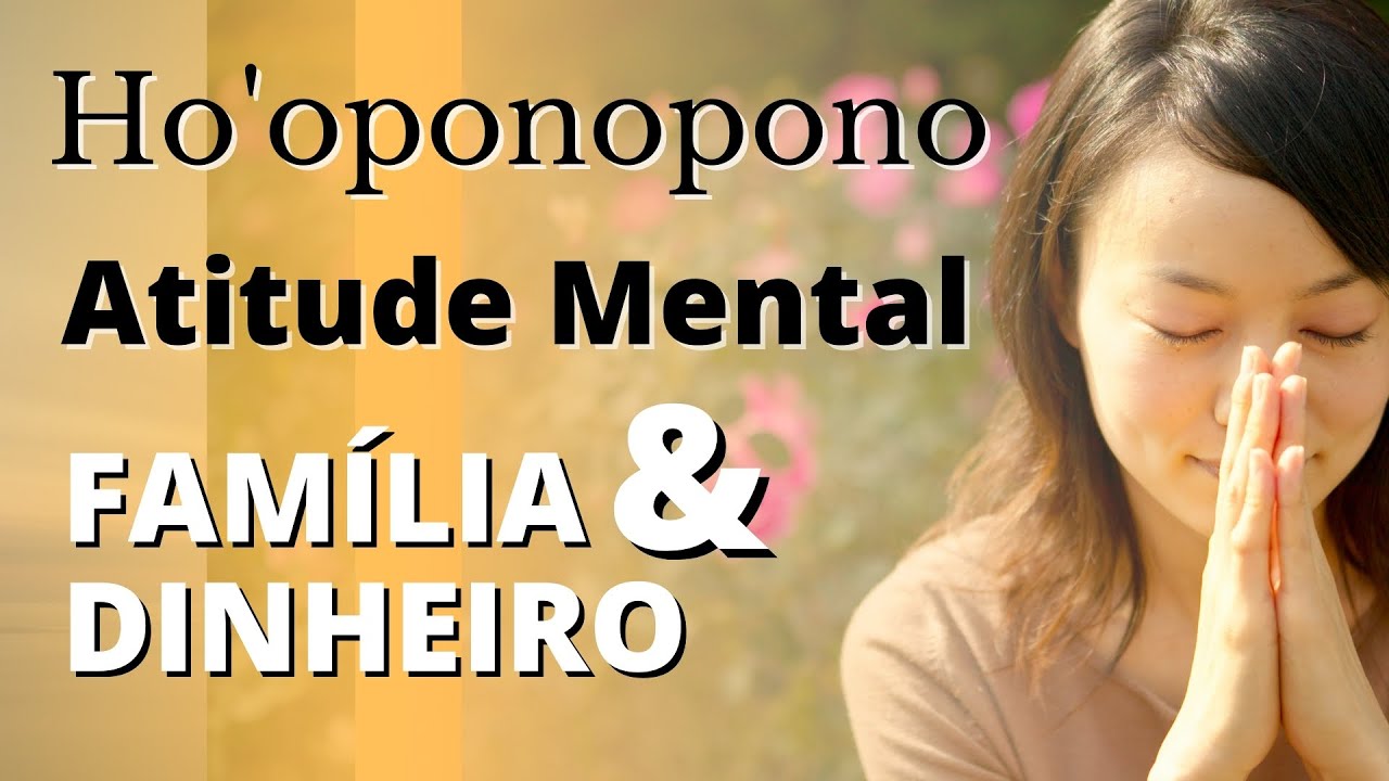 HO'OPONOPONO - FAMÍLIA E DINHEIRO | Evoluir 33