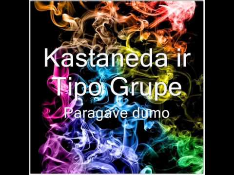 Kastaneda ir Tipo Grupe - paragave dumo