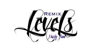 Levels Remix - Nasty Fam