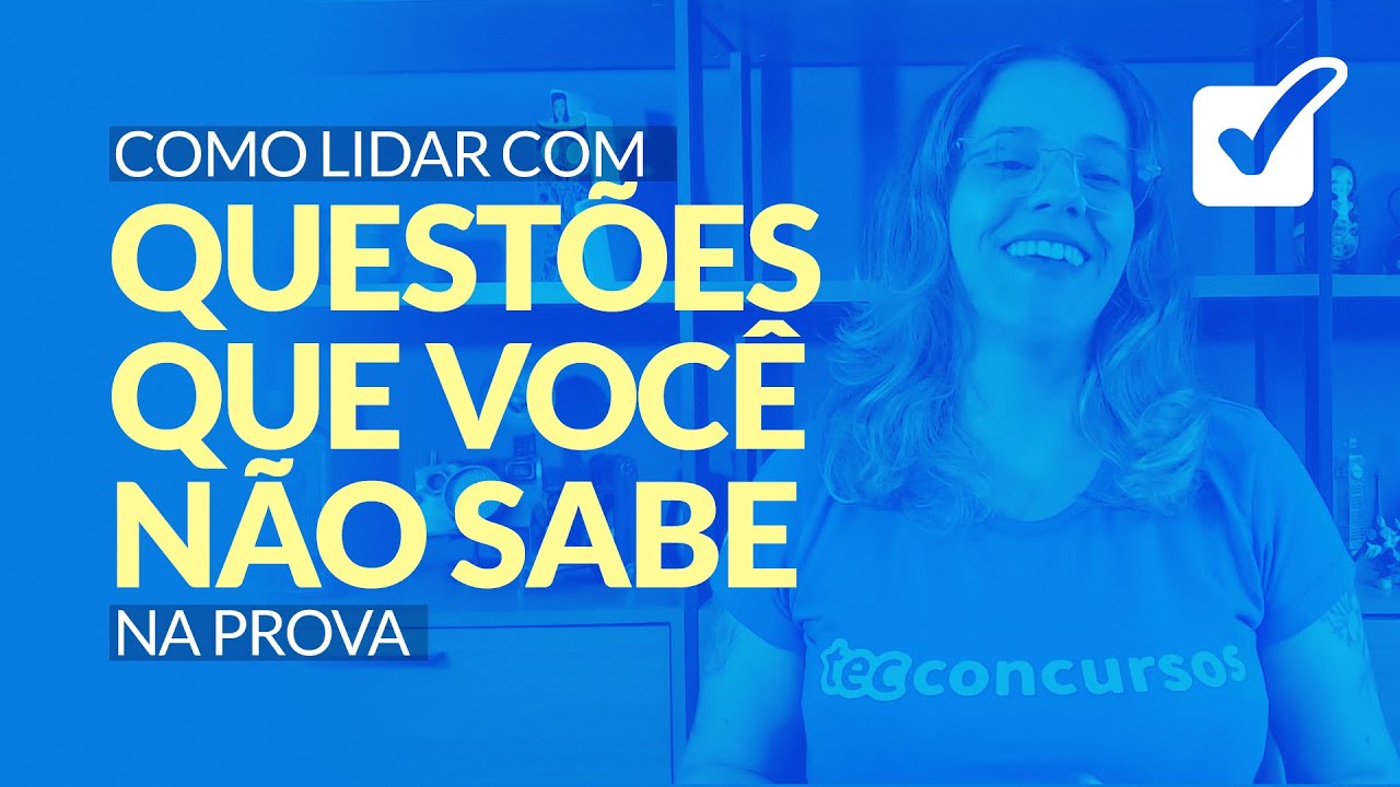 Como lidar com questões que você não sabe na prova?