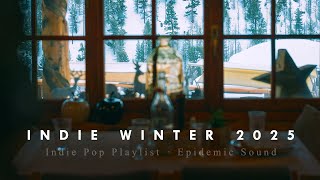 New Indie Pop Playlist - Winter 2025 (Epidemic Sound)