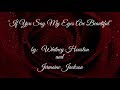 If You Say My Eyes Are Beautiful  (w/lyrics)  ~  Whitney Houston and Jermaine Jackson