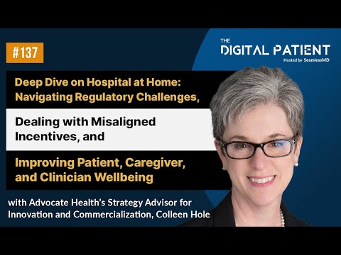 TDP137: Advocate's Strategy Advisor, Colleen Hole: Deep Dive on Hospital at Home