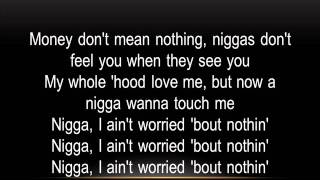 French Montana  Ain&#39;t Worried About Nothin Lyrics screen)
