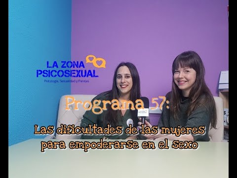 Programa 57 – Dificultades de las mujeres para empoderarse en el sexo