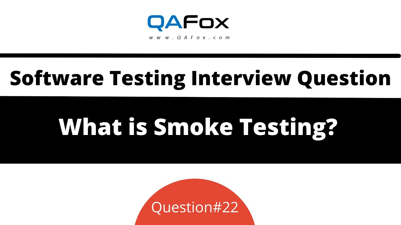 What is Smoke Testing? (Software Testing Interview Question #22)