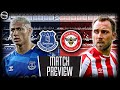 WIN IS CRUCIAL | EVERTON V BRENTFORD | MATCH PREVIEW