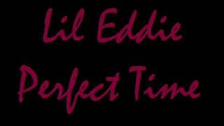 Lil Eddie - Perfect Time [with lyrics] [download link]