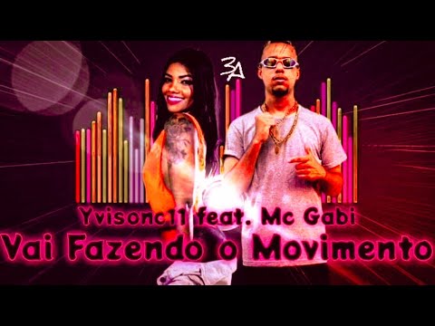 🔵🔴 BREGÃ FUNK YVISON C11 E MC GABI - VAI FAZENDO O MOVIMENTO - BREGAFUNK