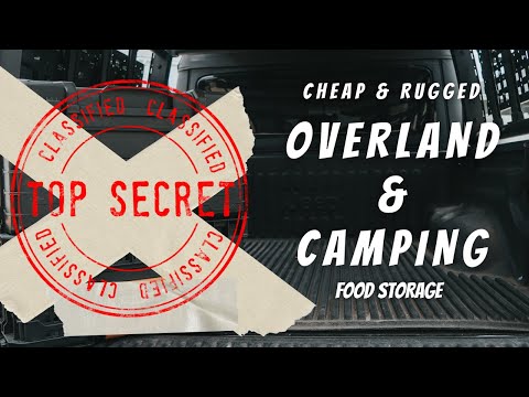 Cheap and Rugged Overlanding and Camping Food Storage System! Weatherproof and Animal Proof!
