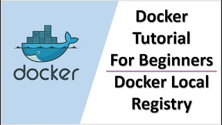 Docker Local Registry Setup | Docker Tutorial for Beginners