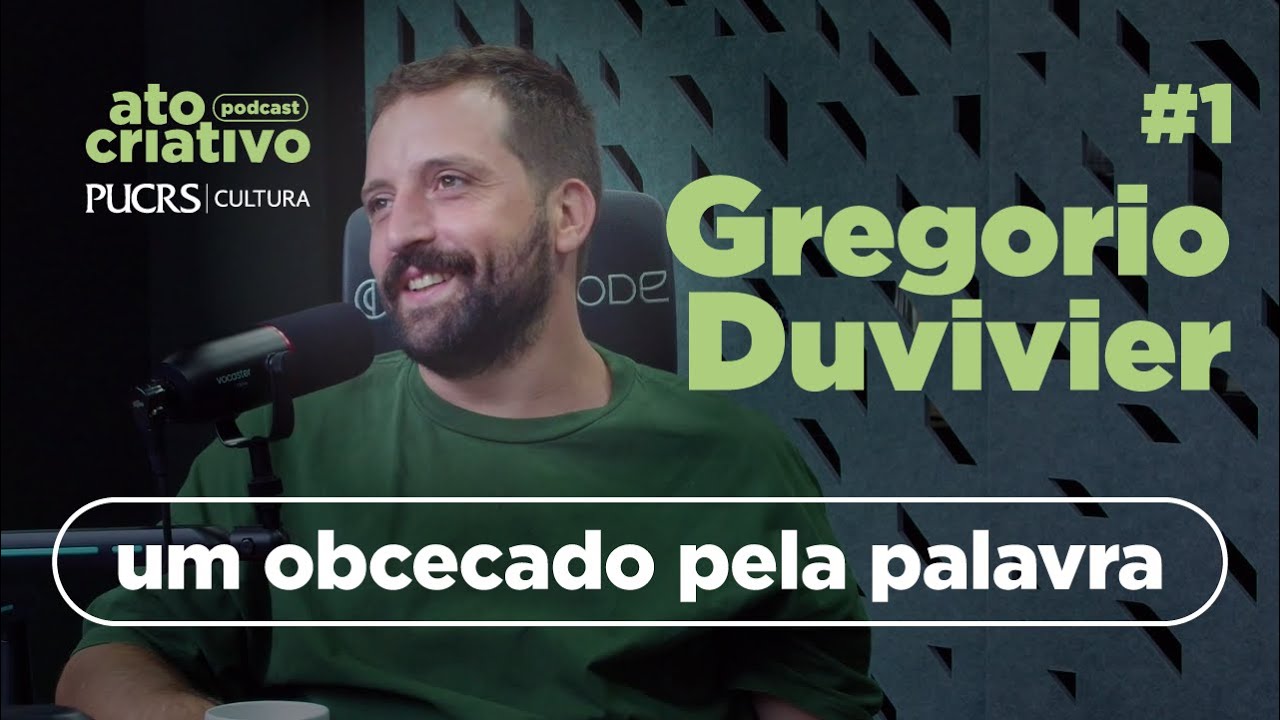 Ato Criativo Podcast — bate-papo com Gregório Duvivier