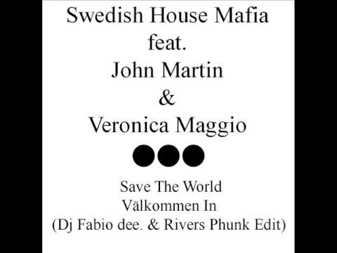 SHM feat. John Martin & Veronica Maggio - Save The World Valkommen In (Dj Fabio dee. & RP Edit)