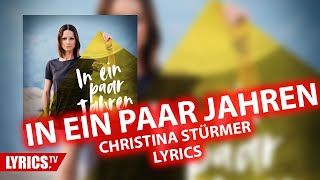 In ein paar Jahren LYRICS | Christina Stürmer | Lyric &amp; Songtext | aus dem Album &quot;Überall zu Hause&quot;