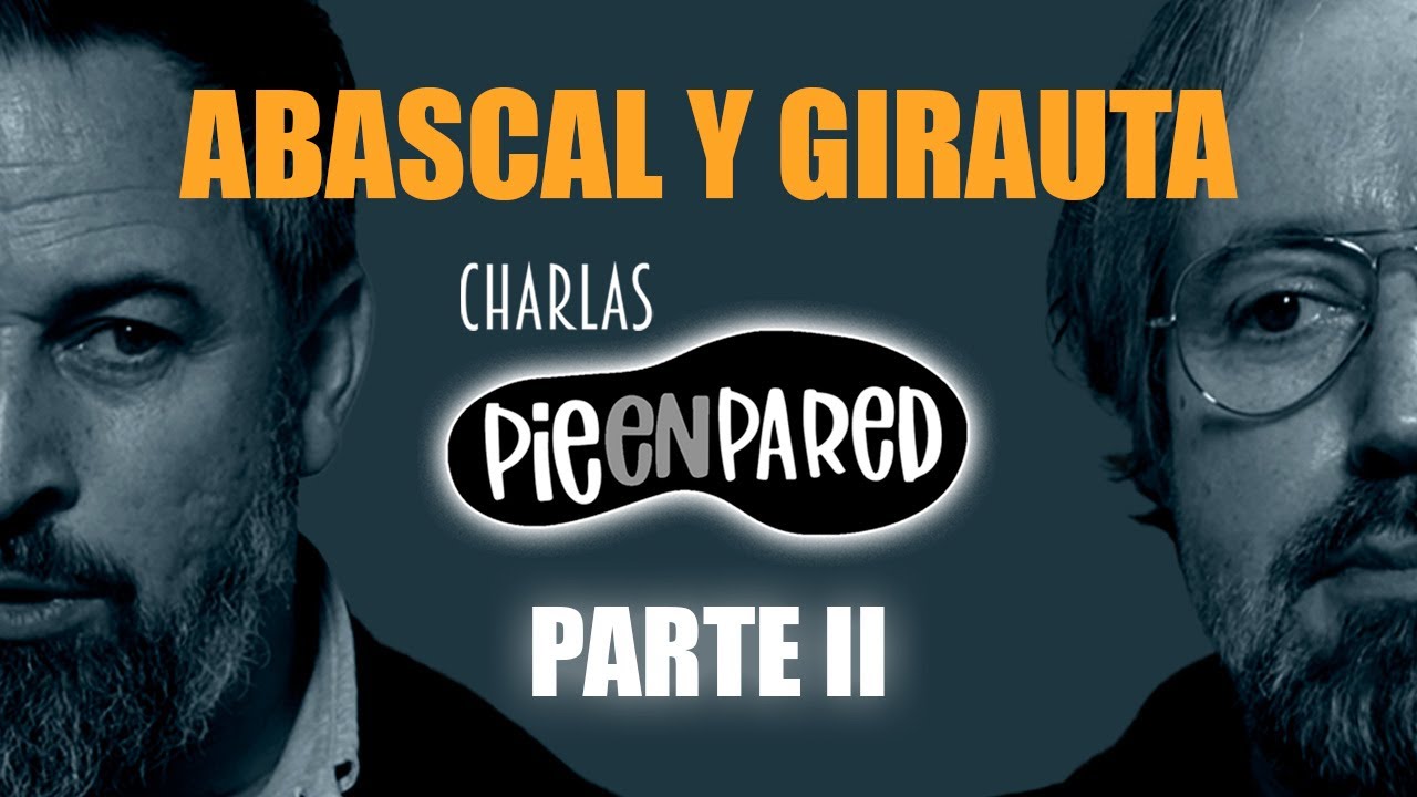 Charlas PieEnPared - Santiago Abascal y Juan Carlos Girauta - Parte II