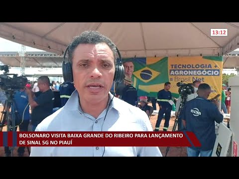 Bolsonaro visita Baixa Grande do Ribeiro para lançamento de sinal 5G no Piauí 30 03 2022
