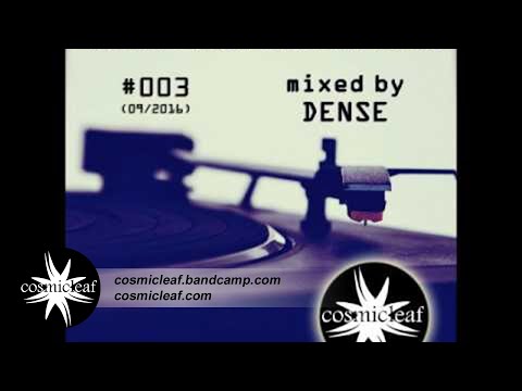 Cosmicleaf Essentials #003 - Mixed by Dense #ChillOut #Relax #Psychill