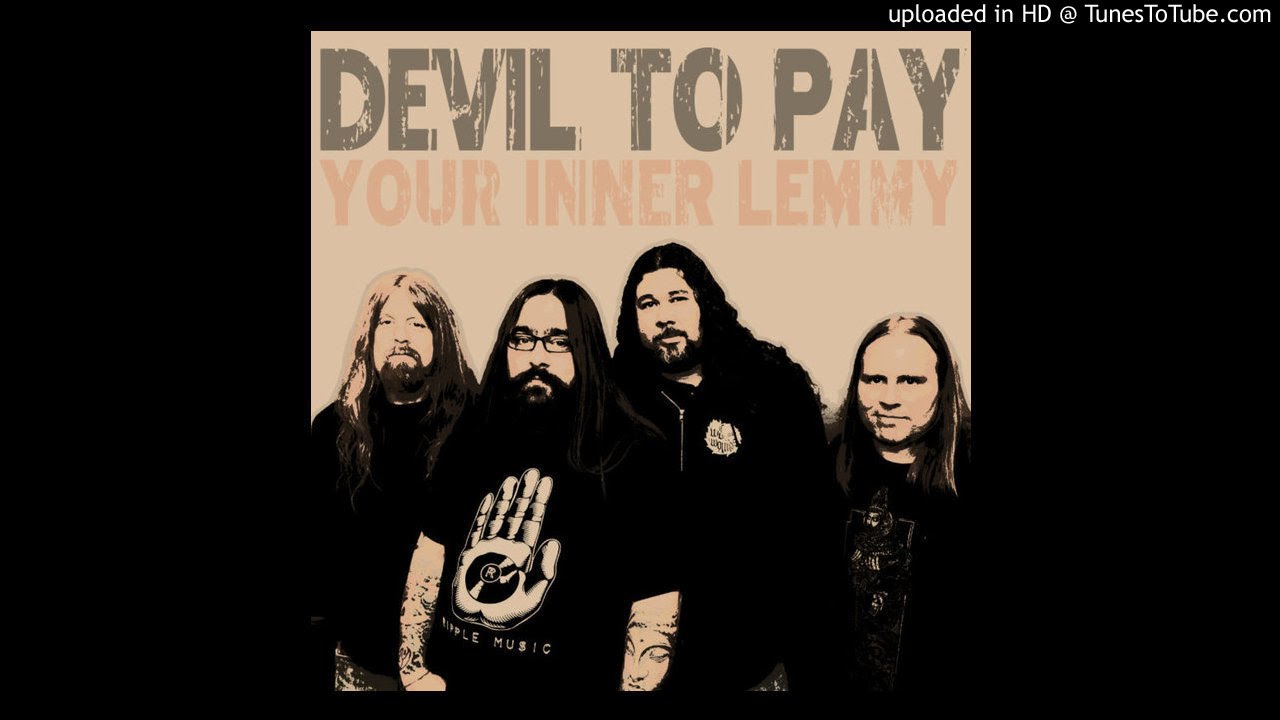 Devil to Pay - Your Inner Lemmy +lyrics - YouTube