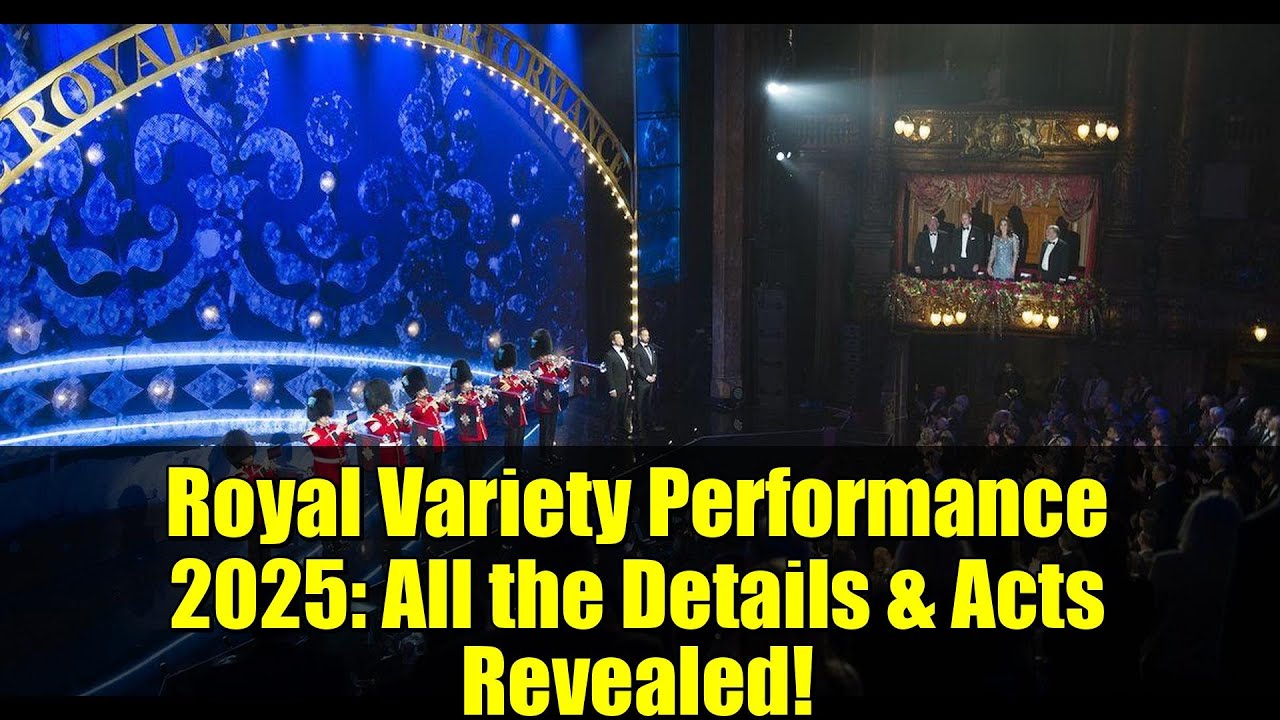 Royal Variety Performance 2025: All the Details & Acts Revealed!