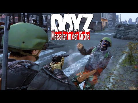 DAYZ NEUES UPDATE 1.22: MASSAKER in der KIRCHE - STURMANGRIFF der AGGRESSIVEN SPIELER - DAYZ