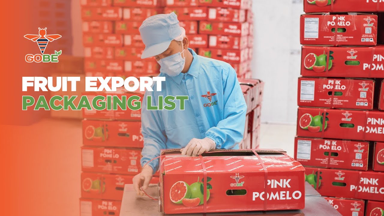 GOBE Fruit Export Packaging List | Premium Quality & Food Safety