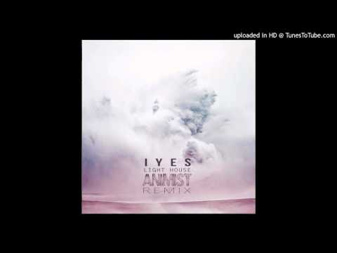 IYES - Light House - Animist Remix - FREE DOWNLOAD