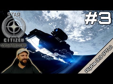 Star Citizen Wautscher ☄️ Auf Yela, um Yela und um Yela herum! | Alpha 3.3 (PTU) | german gameplay
