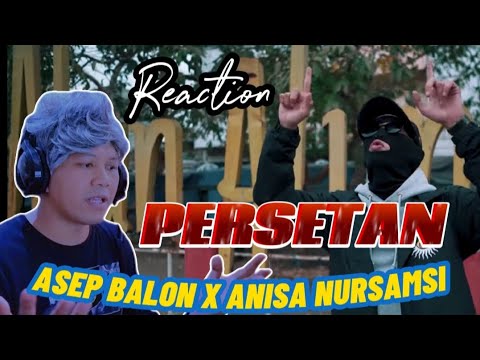 PERSETAN (ASEP BALON X ANISA NURSAMSI) REACTION/HANYA ORANG PINTAR YANG PAHAM LIRIKNYA‼️