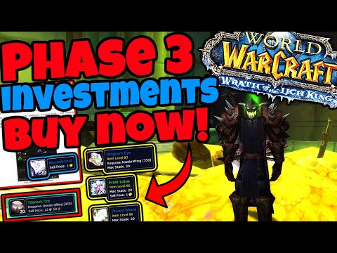 BUY THESE ITEMS NOW! WOTLK Phase 3 Investments & WOTLK Goldmaking