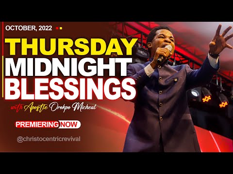 THURSDAY MIDNIGHT BLESSINGS, 27TH OCTOBER 2022 - APOSTLE OROKPO MICHEAL| Good Word Before Sleeping